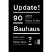 Update!: 90 Years of the Bauhaus: What Now