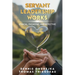 Servant Leadership Works: Ethical, Engaging, and Effective