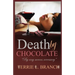 Death by Chocolate: By any means necessary...