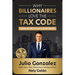 Why Billionaires Love the Tax Code