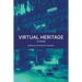 Virtual Heritage: A Guide