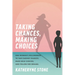 Taking Chances, Making Choices: One Woman's Willingness to Take Daring Chances, Make Bold Choices, and Follow Her Dreams