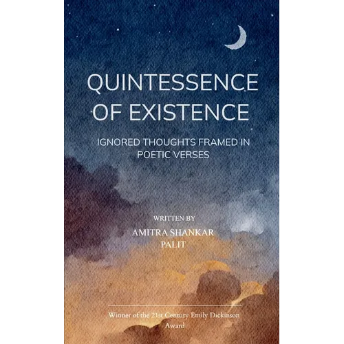 Quintessence of Existence