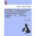 Smithfield. a Paper Read Before the London and Middlesex Archæological Society's Meeting ... on ... 12th April, 1880.