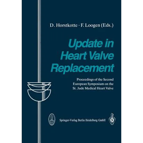 Update in Heart Valve Replacement: Proceedings of the Second European Symposium on the St. Jude Medical Heart Valve