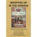 Wrapped Up In The Shroud: Chronicle of a Passion