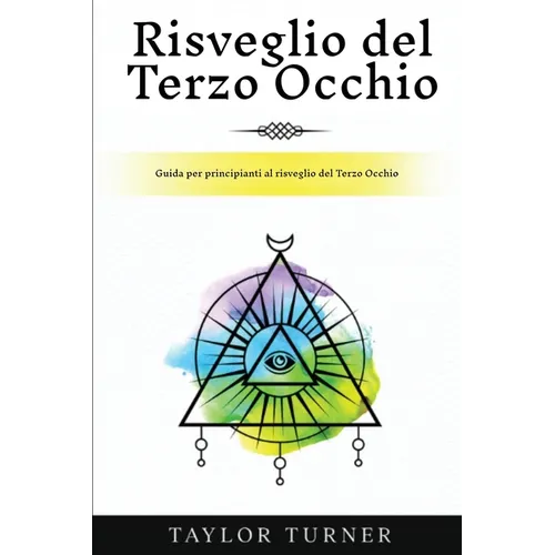 Risveglio del Terzo Occhio: Guida per principianti al risveglio del Terzo Occhio