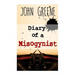 Diary of a Misogynist: Fiction or Non-fiction