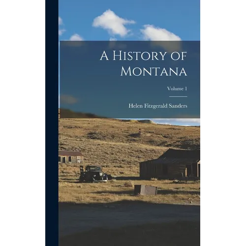 A History of Montana; Volume 1