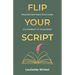 Flip Your Script, Transform Pain into Gain, Co-parent At Your Best