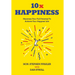 10x Happiness: Maximize Your Full Potential and Achieve Your Happiest Life