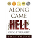 Along Came Hell, or So I Thought
