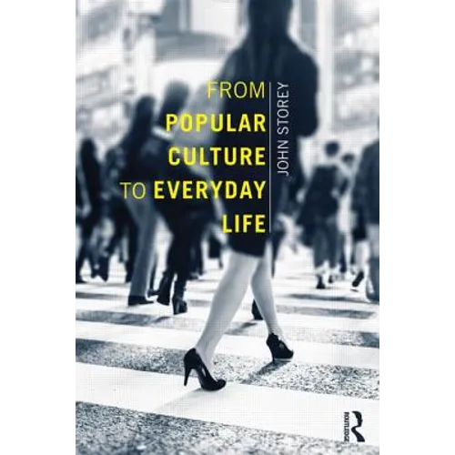 From Popular Culture to Everyday Life
