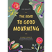 The Road to Good Mourning: Growing Resilient Children through the Grief Experience