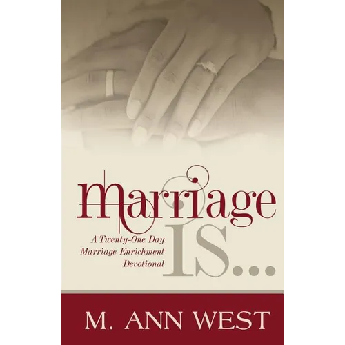 Marriage Is..: A Marriage Enrichment, 21-Day Devotional