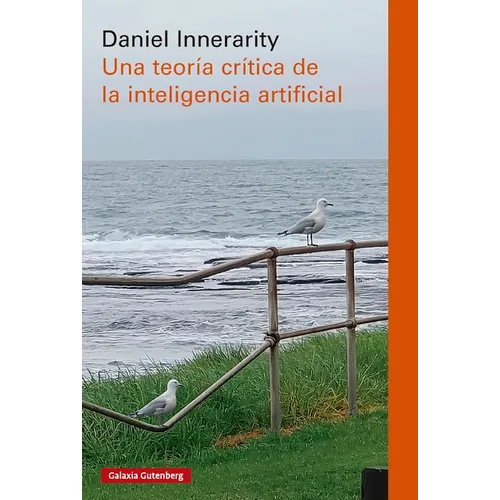 Una Teoria Critica de la Inteligencia Artificial -V2*