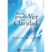 Ahora Puedo Ver Con Claridad