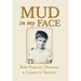 Mud in My Face