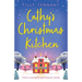 Cathy's Christmas Kitchen: A heart-warming feel-good romantic comedy