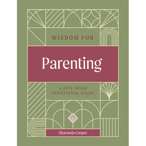 Wisdom for Parenting: A Five-Week Devotional Study