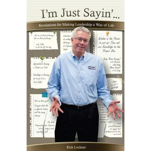 I'm Just Sayin': Revelations for Making Leadership a Way of Life