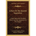 Letters On The Spanish Inquisition: A Rare Work And The Best Which Has Ever Appeared On The Subject