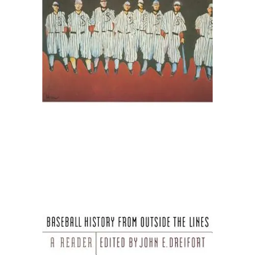 Baseball History from Outside the Lines: A Reader