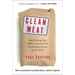 Clean Meat: How Growing Meat Without Animals Will Revolutionize Dinner and the World