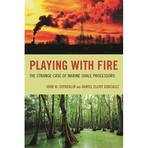 Playing with Fire: The Strange Case of Marine Shale Processors