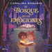 El Bosque de Las Emociones / The Forest of Emotions