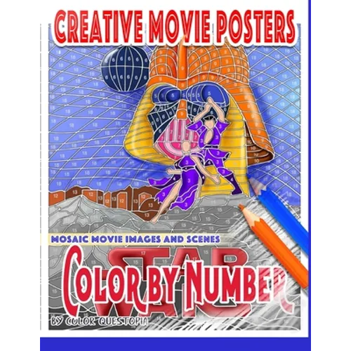 Creative Movie Posters Color by Number Mosaic Movie Images and Scenes: Adult Coloring Book- Movies to Color for Stress Relief and Relaxation