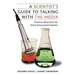A Scientist's Guide to Talking with the Media: Practical Advice from the Union of Concerned Scientists