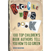 Recycle This Book: 100 Top Children's Book Authors Tell You How to Go Green