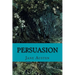 Persuasion by Jane Austen: Persuasion by Jane Austen