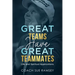 Great Teams Have Great Teammates: Life and Spiritual Applications