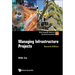 Managing Infrastructure Projects (Second Edition)