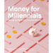 Money for Millennials