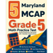 5 Maryland MCAP Grade 5 Math Practice Tests: Proven Practice for Top Scores with Detailed Explanations