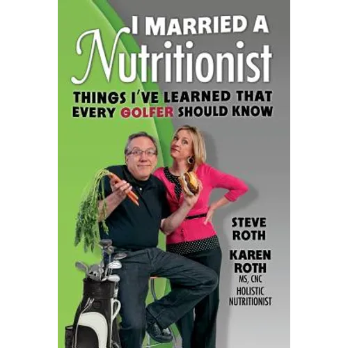 I Married a Nutritionist (Golf Edition): Things I've Learned That Every GOLFER Should Know