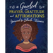 A Guided Prayer Gratitude and Affirmations Journal for Black Women: 52 Gratitude Prompts, 52 Affirmations, 52 Bible Verses, Weekly Reflection Pages, 8
