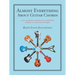 Almost Everything About Guitar Chords: A Fun, Systematic, Constructive, Informative Approach to the Study of Chords.