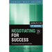 Negotiating for Success: The process and tools for win/win