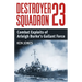 Destroyer Squadron 23: Combat Exploits of Arleigh Burke's Gallant Force