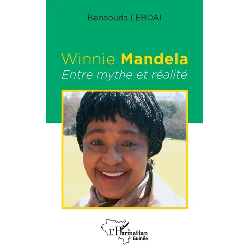 Winnie Mandela: Entre mythe et réalité