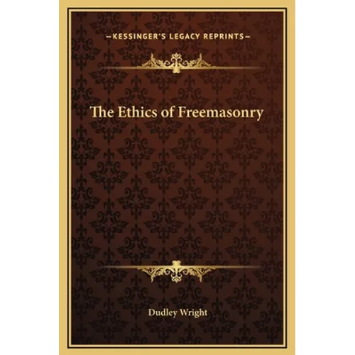 The Ethics of Freemasonry