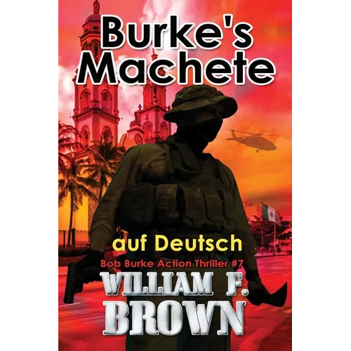 Burkes Machete, auf Deutsch: Bob Burke Suspense Thriller #7