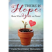 There is Hope: Bloom Where You are Planted