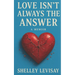 Love Isn't Always the Answer: A Memoir