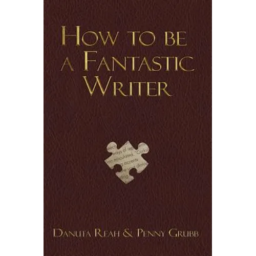 How To Be A Fantastic Writer