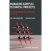 Managing Complex Technical Projects, Second Edition
